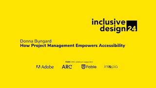 How Project Management Empowers Accessibility / Donna Bungard #id24 2021