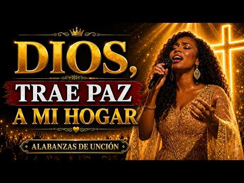 🙏 PADRE, TRAE PAZ A MI HOGAR Y GOBIERNA MI FAMILIA | Oración Poderosa Y Adoración