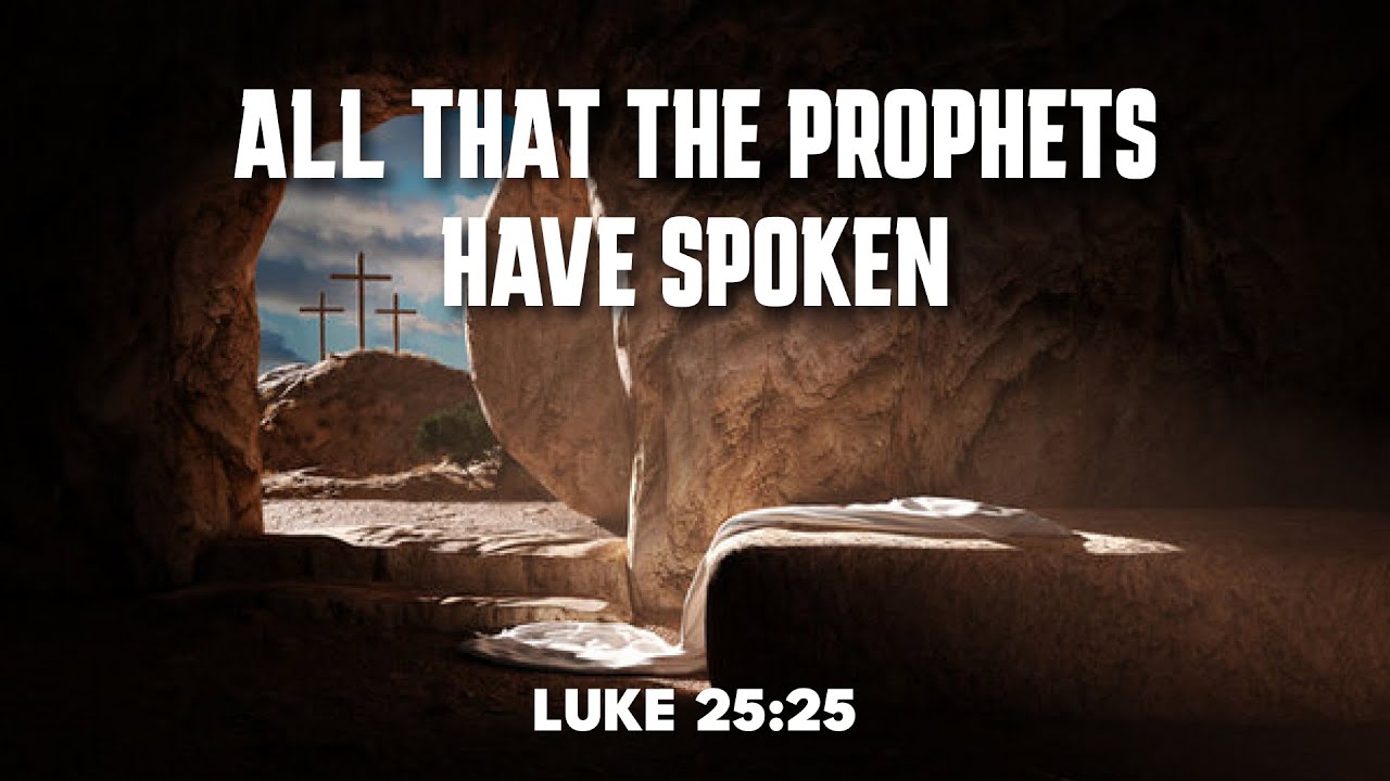 VVBC | All that the Prophets have Spoken - Luke 