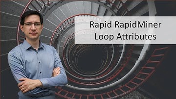 Rapid RapidMiner 07 - Loop Attributes