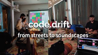 code.drift | from streets to soundscapes