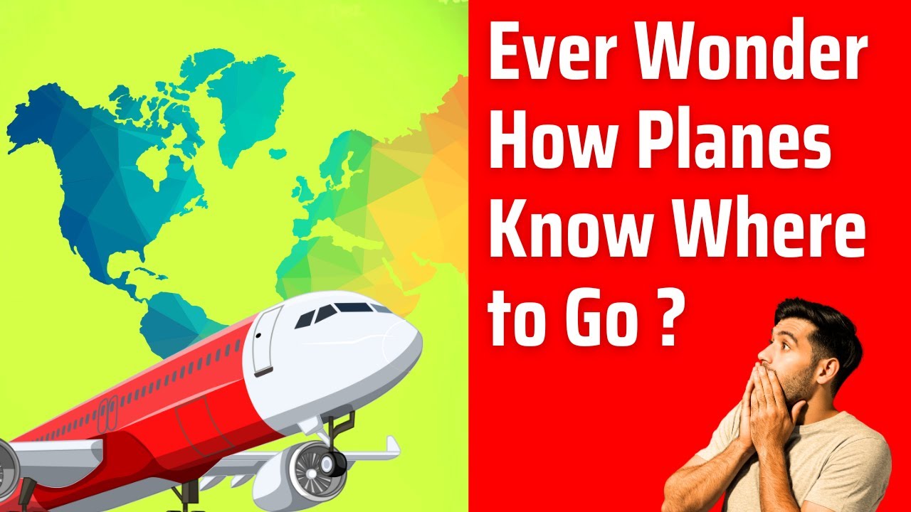 Ever Wonder How Planes Know Where to Go?  How Planes Navigate the Skies!