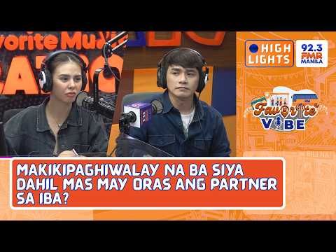 MAKIKIPAGHIWALAY NA BA SIYA DAHIL MAS MAY ORAS ANG PARTNER SA IBA? | FAVORITE VIBE