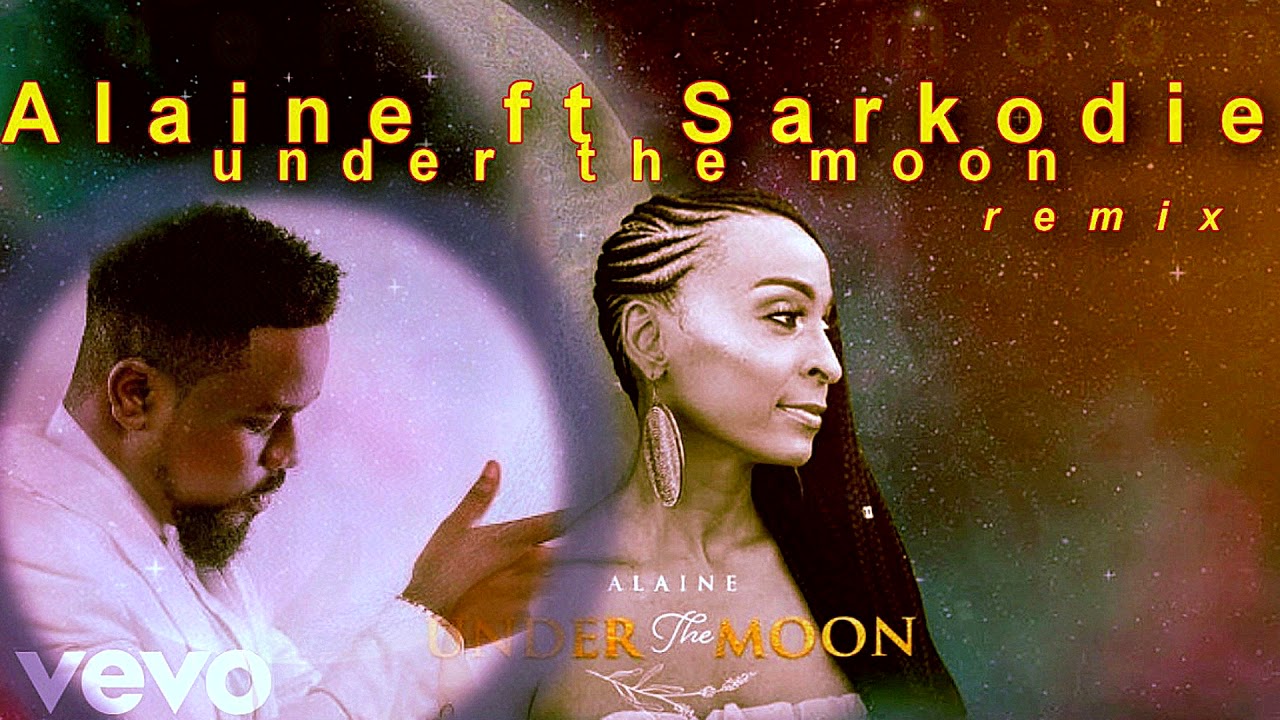 Alaine under the moon remix ft Sarkodie,Kanye West prod by Whuever