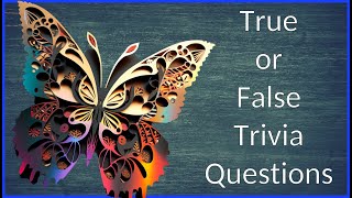 True or False Questions - General Knowledge Trivia | Fun Facts General Knowledge Quiz | 50/50 Chance