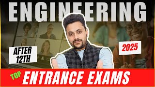 Engineering Entrance Exams after 12th B Tech Top Entrance Exams 2025