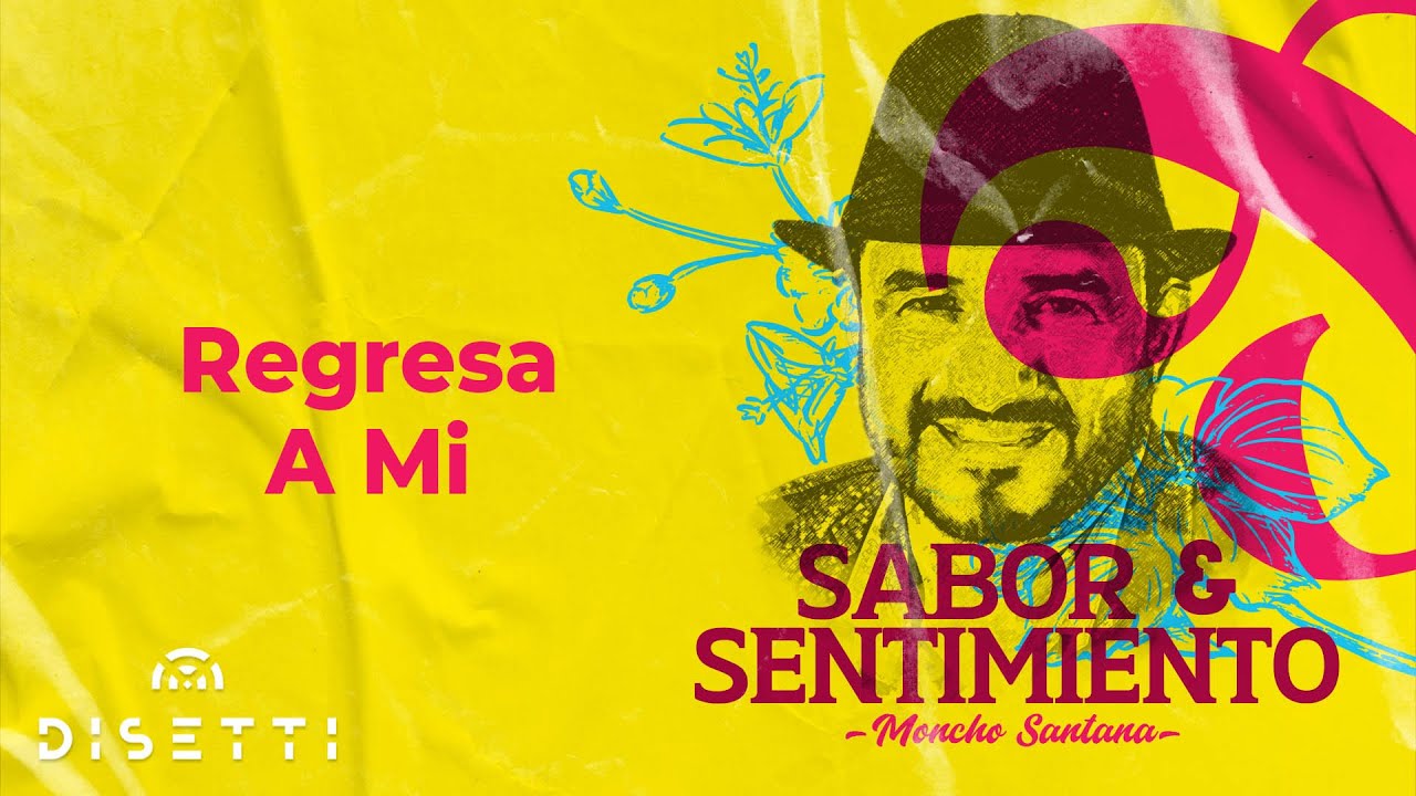 Moncho Santana - Regresa A Mi | Salsa Romántica Con Letra