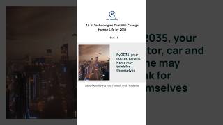 10 AI Technologies That Will Change Human Life by 2035 | Part 1