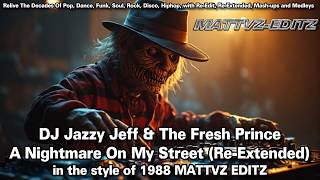 DJ Jazzy Jeff & The Fresh Prince - A Nightmare On My Street (Re-Extended) in the style of 1988