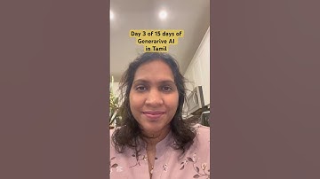 Day 3 of 15 days of generative ai learning series in Tamil