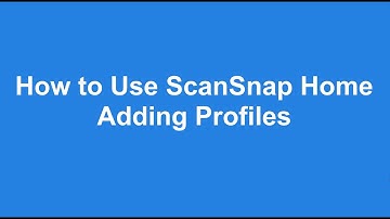 How to Use ScanSnap Home - Adding Profiles