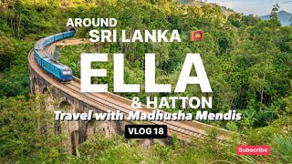 Details AROUND SRI LANKA 🇱🇰| ELLA & HATTON | KINELLAN TEA FACTORY | Travel with Madhusha Mendis | Vlog 18 Guide