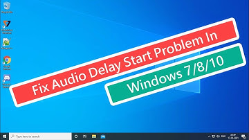 Fix Audio Delay Start Problem In Windows 7/8/10
