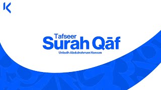 Tafseer Surah Qaf | Sheikh Abdulrahman Hassan