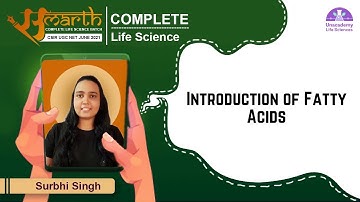 Introduction of Fatty Acids | CSIR Life Science June 2021 | Samarth Batch