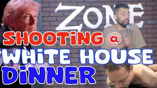SHOOTING AT WHITE HOUSE DINNER | STAND UP COMEDY