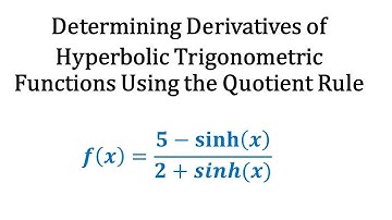 Determine the Derivative of a Hyperbolic Function Using the Quotient Rule
