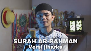 SURAH AR-RAHMAN FULL VERSI JIHARKA | ziyad sengul