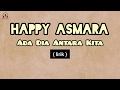 Happy Asmara - Ada Dia Antara Kita ( Lyrics )