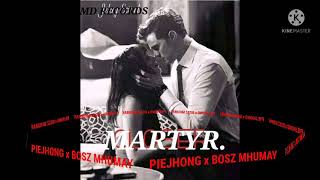 Martyr Piejhong X Bhosz Mhumay  Beat By Vino Ramaldo