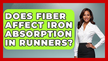 Does Fiber Affect Iron Absorption In Runners? - Running Beyond Limits
