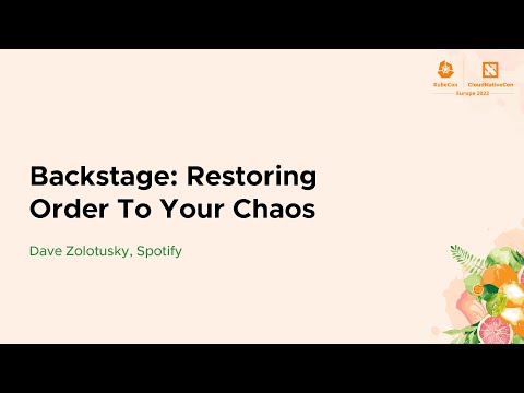 Backstage: Restoring Order To Your Chaos - Dave Zolotusky, Spotify