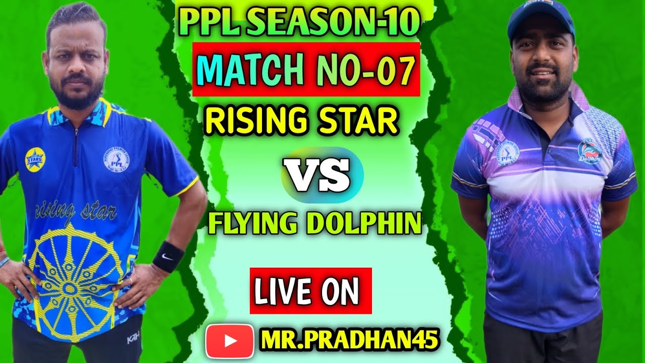 LIVE 🛑:PPL SEASON-10//MATCH NO-07// RISING STAR VS FLYING DOLPHIN - YouTube
