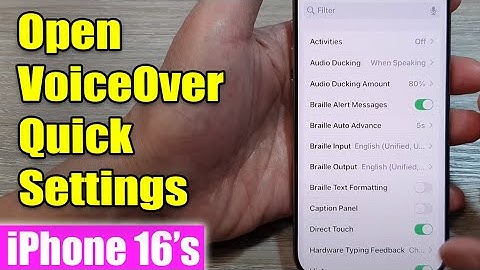 iPhone 16/16 Pro Max: How to Open VoiceOver Quick Settings
