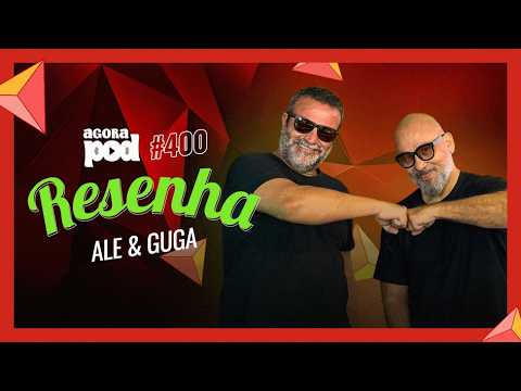AGORA POD - RESENHA #400