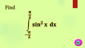 Integral sin^2 x dx from limit -pi/2 to pi/2