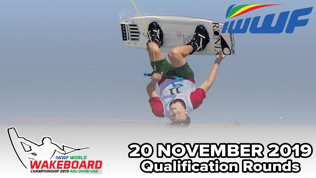 2019 IWWF World Wakeboard Championships Qualification Rounds 20 Nov