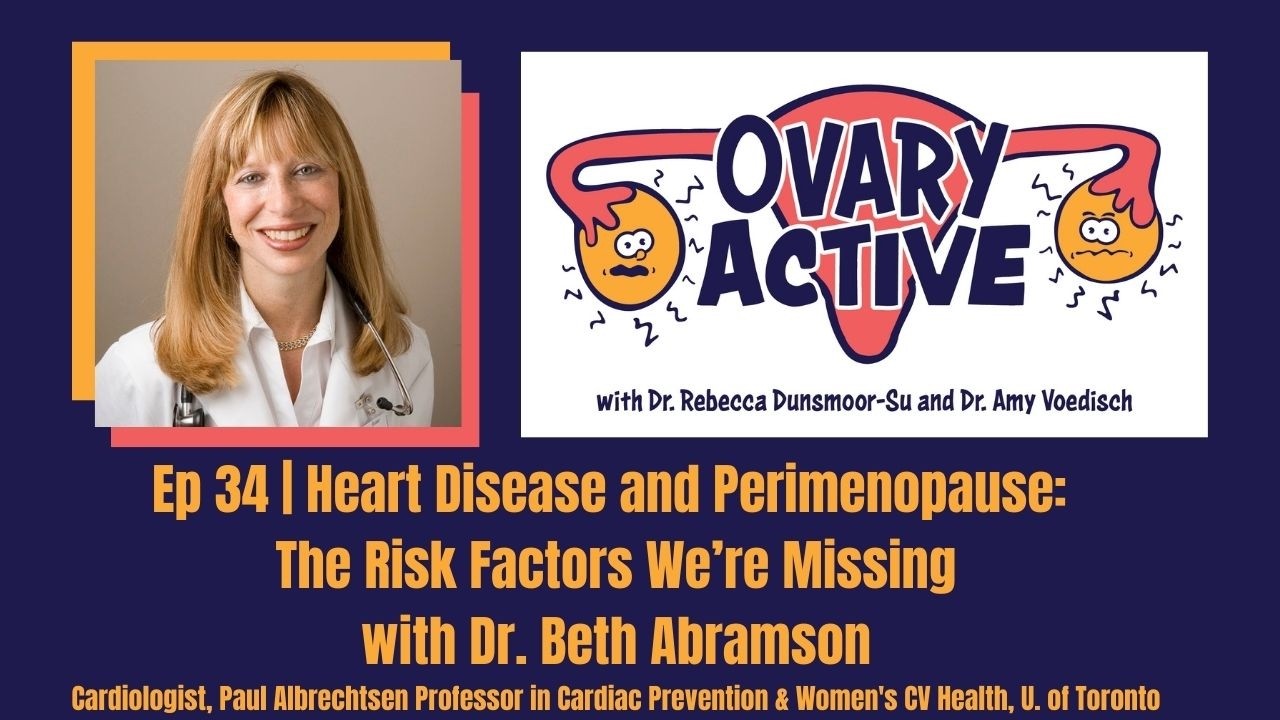 Ep 34 | Heart Disease and Perimenopause: The Risk Factors We’re Missing