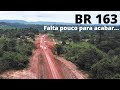 BR 163 pavimentação não concluída entre o KM 30 e Rurópolis, passando por Itaituba e Miritituba