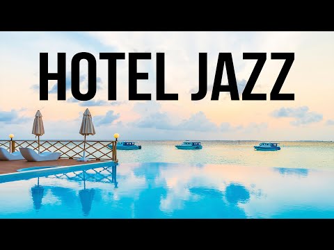 Hotel JAZZ - Exquisite Instrumental Jazz Music for Relax, Breakfast, Dinner
