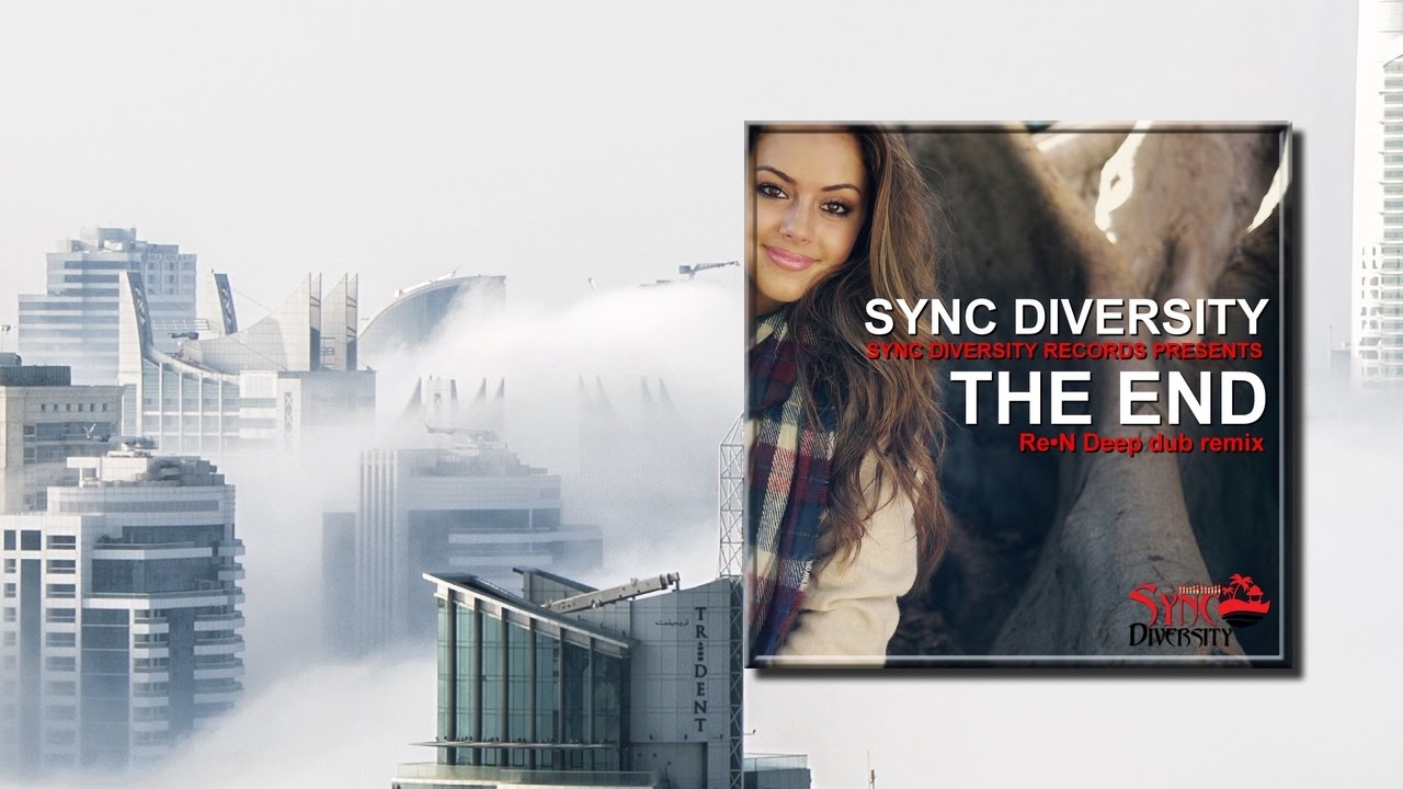 Sync Diversity - The End (Re-N Deep dubmix ) chillstep - YouTube