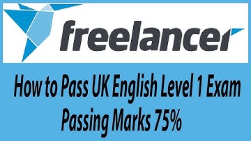 How to Pass a UK English Level 1 Exam on Freelancer.com|Got more than 75% to pass this test easily |