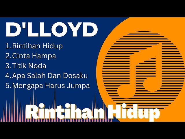 D'lloyd - Rintihan Hidup - Cinta Hampa | Lagu Terbaik Full Album class=