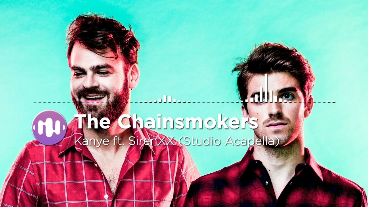 The Chainsmokers Kanye ft. SirenXX (Studio Acapella) YouTube