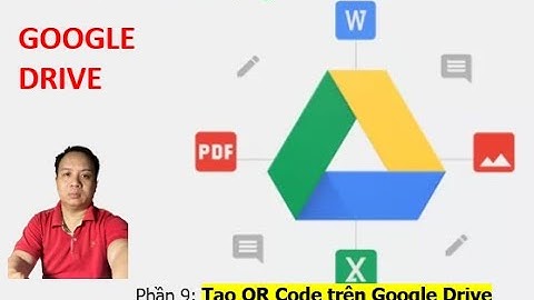 Google Drive P9: “Tạo QR Code trên Google Drive” - SuBiRiMin