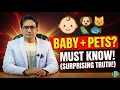 Pets with Baby at Home? Paediatrician Explains What Is Safe