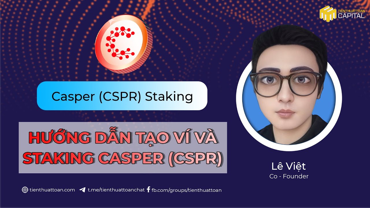 cspr 코인 2022 New 277 - Hướng Dẫn Tạo Ví và Staking Casper (CSPR) | Tiền Thuật Toán Capital