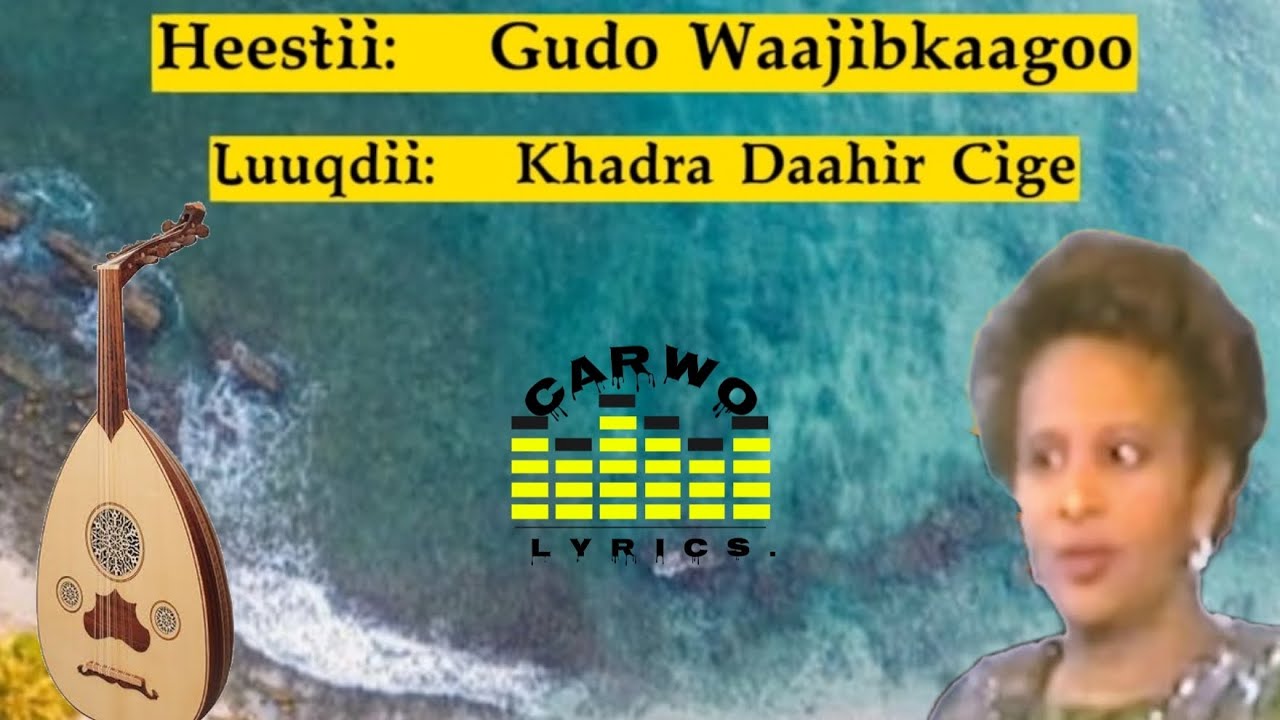 Khadra Daahir|| Gudo waajibkaagoo|| Gaashaanka hay qaban|| Kaban Version|| Carwo Lyrics