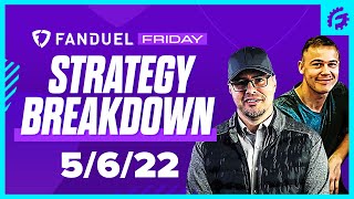 FANDUEL FRIDAY STRATEGY BREAKDOWN FROM ROTOGRINDERS: 5/6/22