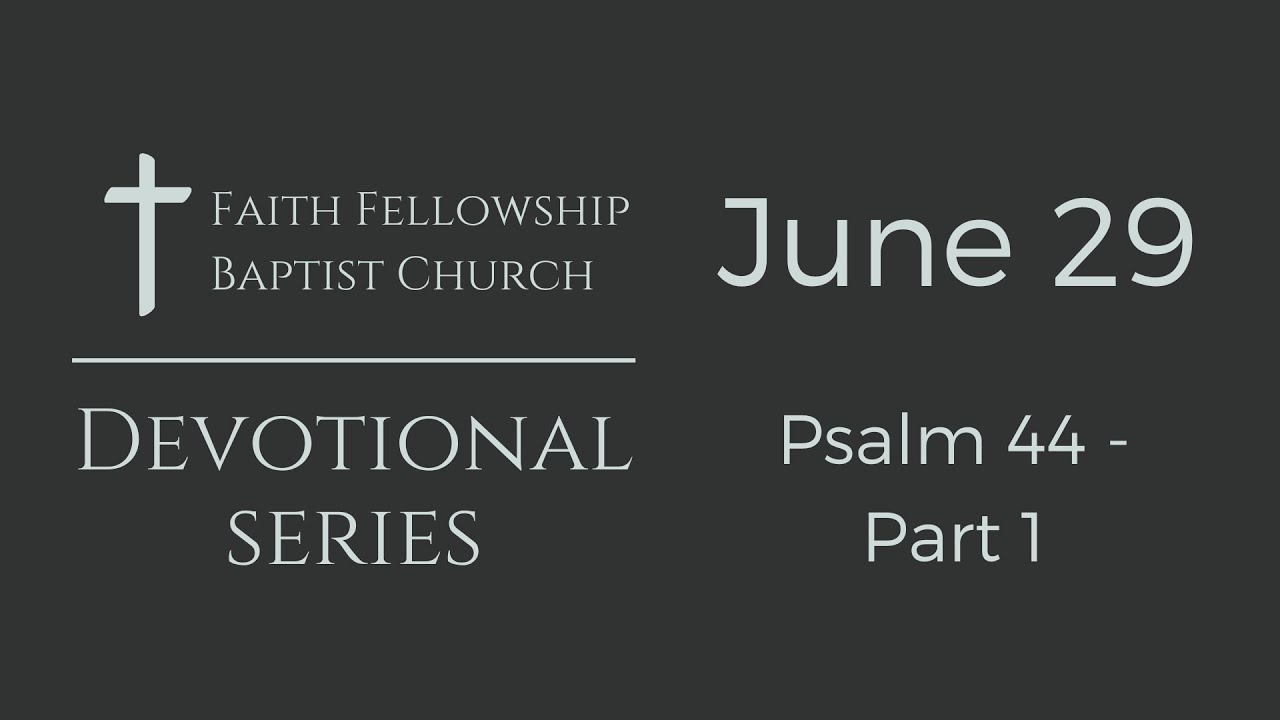 FFBC Devotional Series Psalm 44 1 8 YouTube ffbc-devotional-series-psalm-44-1-8-youtube
