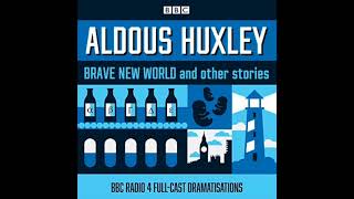 BRAVE NEW WORLD (2) ALDOUS HUXLEY BBC RADIO PROGRAM
