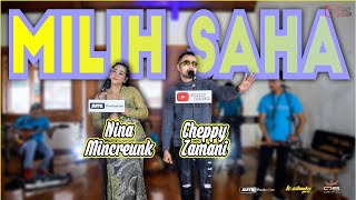 MILIH SAHA DETTY KURNIA - COVER BY CHEPPY ZAMANI FEAT NINA MINCREUNK | LIVE SESSION