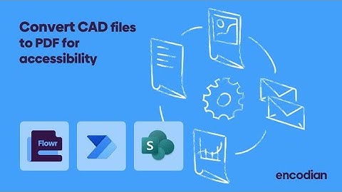 Convert CAD Files to PDF with Encodian Flowr and Power Automate | 💡 Learn with Encodian