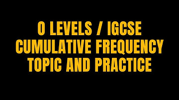 CUMULATIVE FREQUENCY 2022 O LEVELS MATHS IGCSE