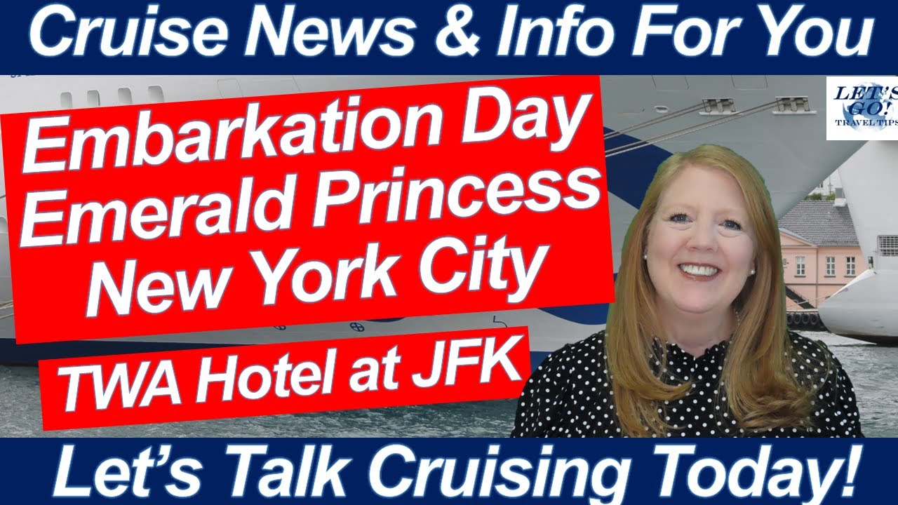 CRUISE NEWS! EMBARKATION DAY NEW YORK CITY NEW ENGLAND EMERALD PRINCESS CRUISE TWA HOTEL AT JFK