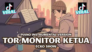 Tor Monitor Ketua  Instrumental Piano Version By Symphony Of Soul